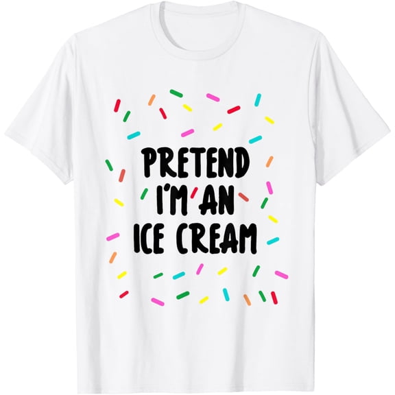 Exquisite and comfortable-Pretend I'm An Ice Cream Easy Halloween Ice Cream Costume T-Shirt