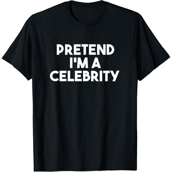 Exquisite and comfortable-Pretend I'm a Celebrity Funny Lazy Halloween Costume T-Shirt