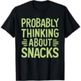 thumbnail image 1 of Exquisite and comfortable-Probably Thinking About Snacks T-Shirt, 1 of 4