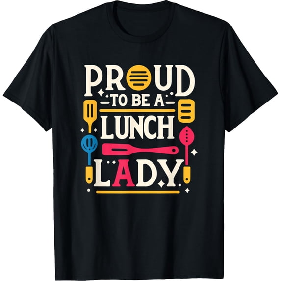 Exquisite and comfortable-Proud to be a lunch lady T-Shirt