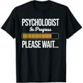 thumbnail image 1 of Exquisite and comfortable-Psychologist In Progress Please Wait... Therapist LPA LPC T-Shirt, 1 of 4