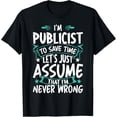 thumbnail image 1 of Exquisite and comfortable-Publicist Never Wrong T-Shirt, 1 of 4
