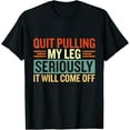 thumbnail image 1 of Exquisite and comfortable-Quit Pulling My Leg Stop Pulling My Leg Amputee Funny T-Shirt, 1 of 4