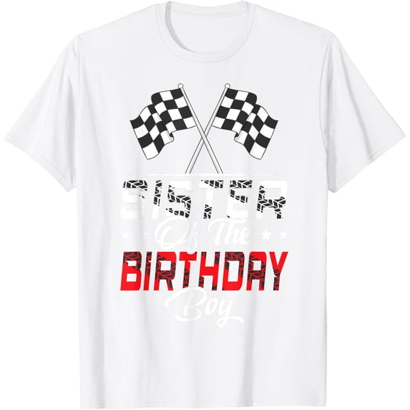 Exquisite and comfortable-Race Car Sister Of The Birthday Boy Racing Family Pit Crew T-Shirt
