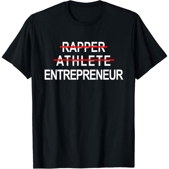 Exquisite and comfortable-Rapper Athlete Entrepreneur New Age Ceo Hustler T-Shirt