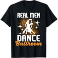 thumbnail image 1 of Exquisite and comfortable-Real Men Dance Ballroom - Dancing Partner Dancer Instructor T-Shirt, 1 of 4