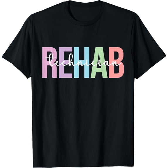 Exquisite and comfortable-Rehab Tech Appreciation Rehabilitation Technician T-Shirt