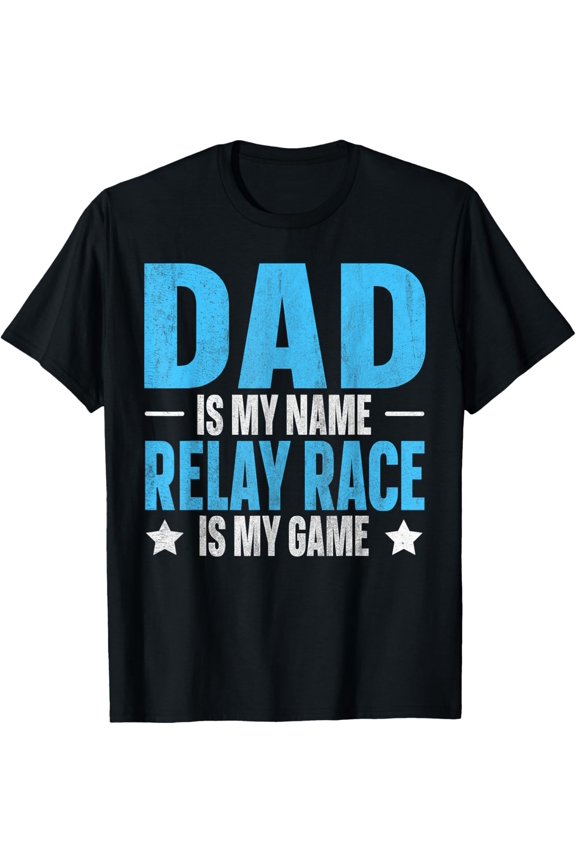 Exquisite and comfortable-Relay Running and Relay Race Design for a Relay race dad T-Shirt