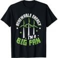 thumbnail image 1 of Exquisite and comfortable-Renewable Energy Im A Big Fan Environmental Protection T-Shirt, 1 of 4