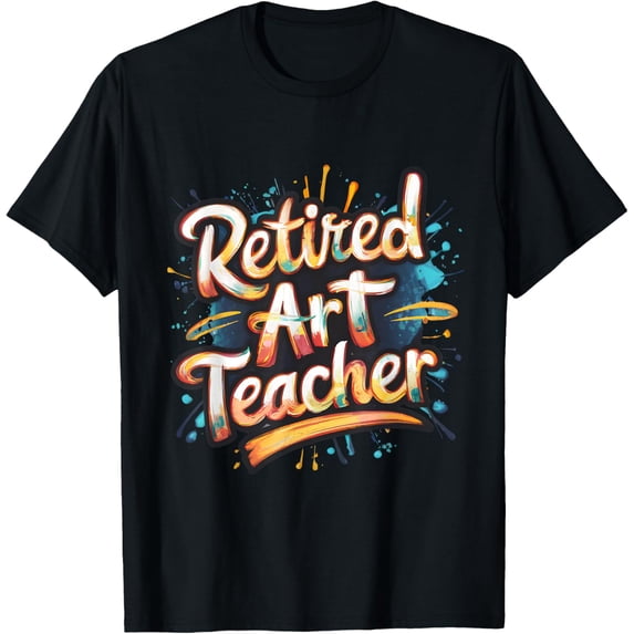 Exquisite and comfortable-Retired Art Teacher Appreciation Party Retirement Men Women T-Shirt