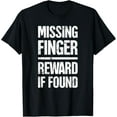 thumbnail image 1 of Exquisite and comfortable-Reward - Funny Cut Off Missing Finger T-Shirt T-Shirt, 1 of 4
