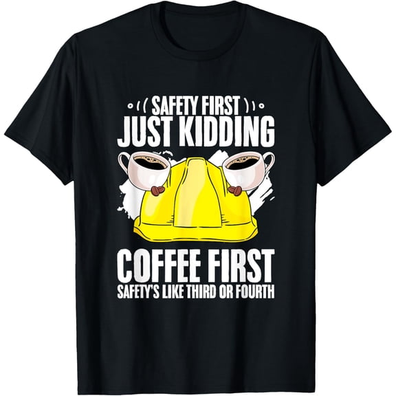 Exquisite and comfortable-Safety First Coffee First Supervisor Security Safety Officer T-Shirt