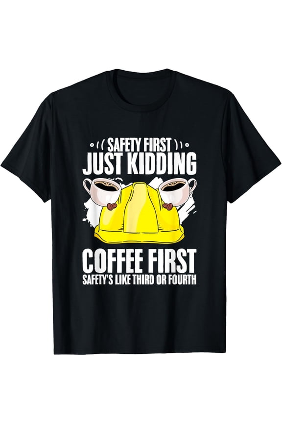 Exquisite and comfortable-Safety First Coffee First Supervisor Security Safety Officer T-Shirt