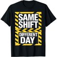 thumbnail image 1 of Exquisite and comfortable-Same Shift Different Day Funny Coworker Employee Staff Work T-Shirt, 1 of 6