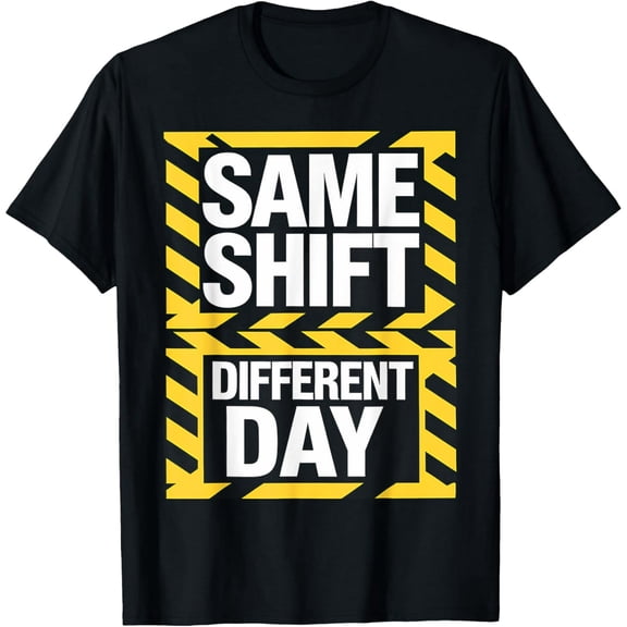 Exquisite and comfortable-Same Shift Different Day Funny Coworker Employee Staff Work T-Shirt