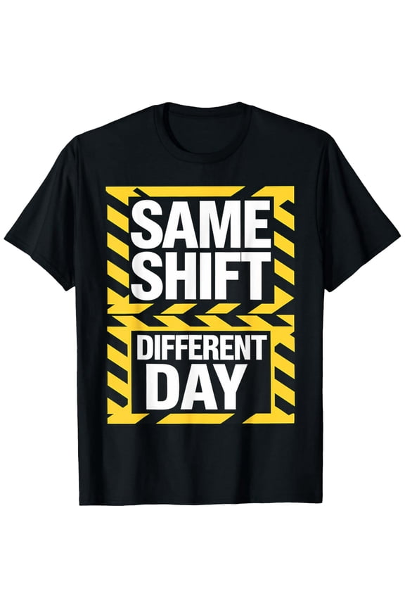 Exquisite and comfortable-Same Shift Different Day Funny Coworker Employee Staff Work T-Shirt