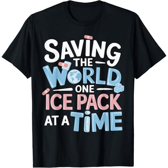 Exquisite and comfortable-Saving The World One Ice At A Time Medical Assistant T-Shirt