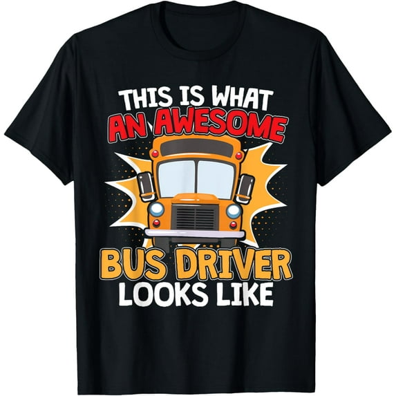 Exquisite and comfortable-School Bus Driver Appreciation Gift for a School Bus Driver T-Shirt