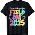 thumbnail image 1 of Exquisite and comfortable-School Field Day Teacher I'm Just Here For Field Day 2025 T-Shirt, 1 of 4