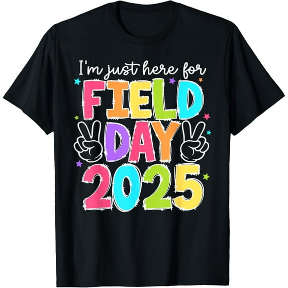 Exquisite and comfortable-School Field Day Teacher I'm Just Here For Field Day 2025 T-Shirt