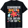 thumbnail image 1 of Exquisite and comfortable-Scrapbooking Sisters Stick Together Like Glue - Scrapbooker T-Shirt, 1 of 4