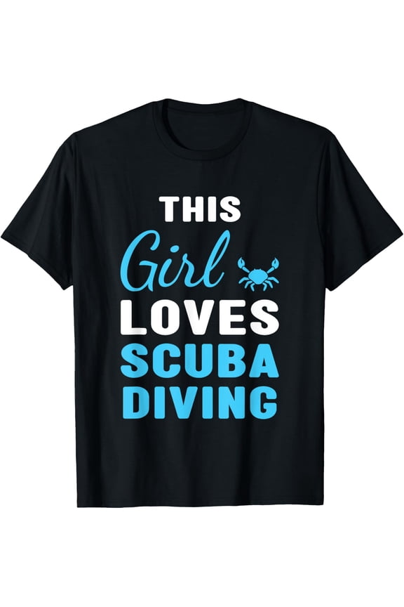 Exquisite and comfortable-Scuba Diver This Girl Loves Scuba Diving T-Shirt