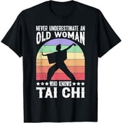 Exquisite and comfortable-Shaolin Never Underestimate an Old Woman Tai Chi Women T-Shirt