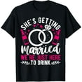 thumbnail image 1 of Exquisite and comfortable-She's Getting Married We're Just Here To Drink, Bridesmaids T-Shirt, 1 of 4