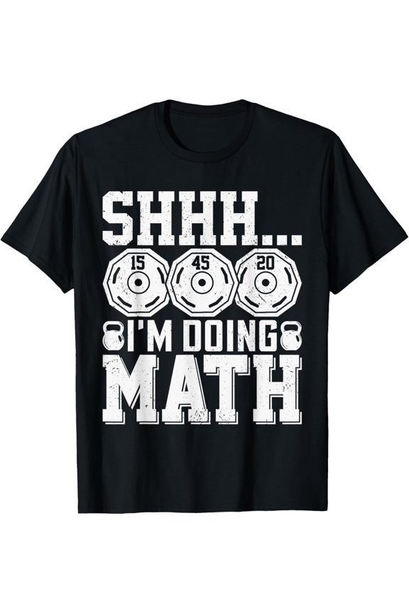Exquisite and comfortable-Shhh I'm Doing Math Funny Weight Lifting Workout Training T-Shirt