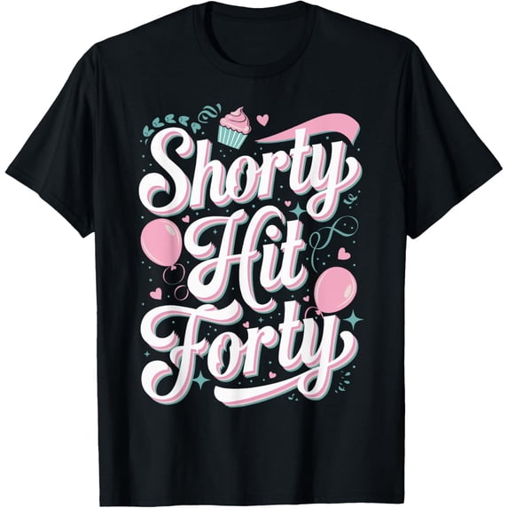 Exquisite and comfortable-Shorty Hit Forty T-Shirt