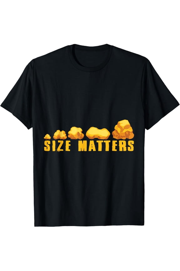 Exquisite and comfortable-Size Matters Gold Panning Gold Miner Digger Treasure Hunting T-Shirt