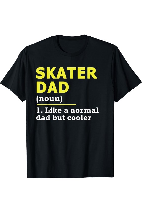 Exquisite and comfortable-Skater Dad Father Definition T-Shirt