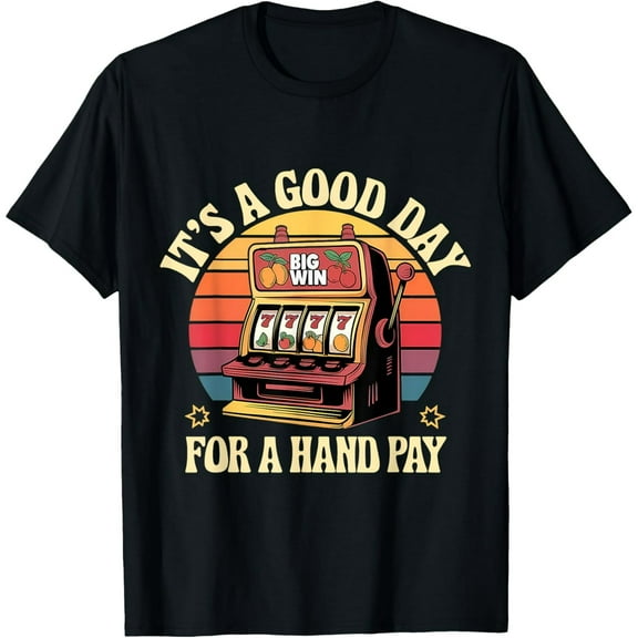 Exquisite and comfortable-Slot Machine Slots Day Handpay Hand Pay Men Women T-Shirt