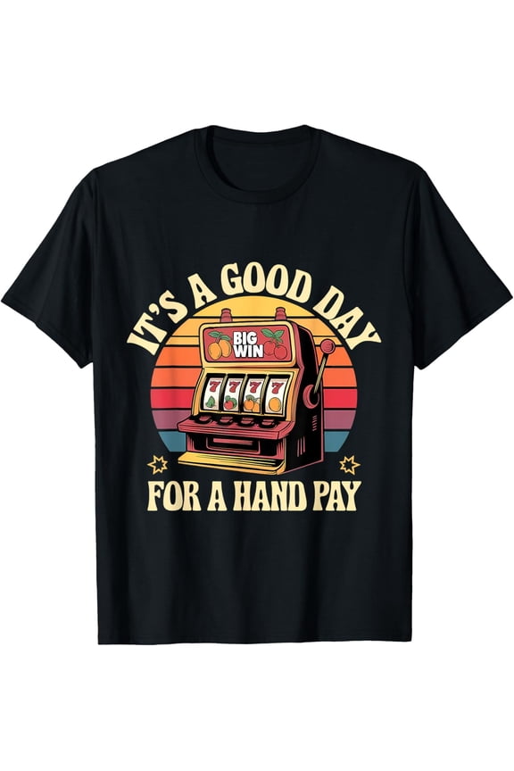 Exquisite and comfortable-Slot Machine Slots Day Handpay Hand Pay Men Women T-Shirt