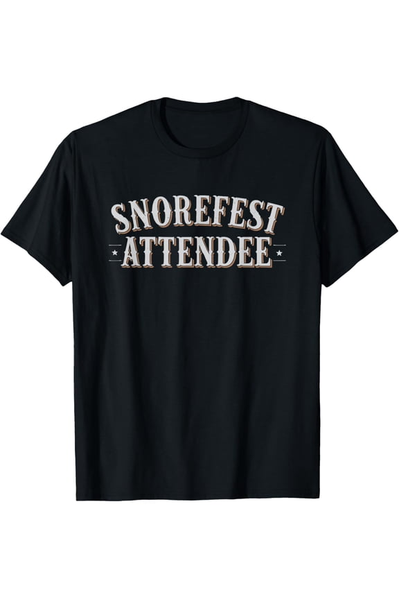 Exquisite and comfortable-Snorefest Attendee Boring Event Workplace Workday T-Shirt