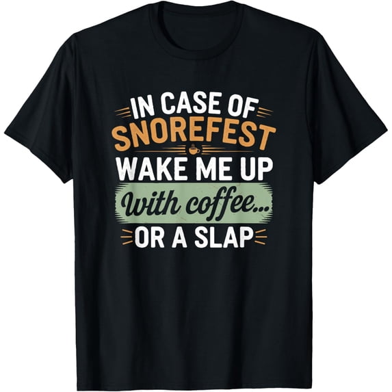 Exquisite and comfortable-Snorefest Coffee Work Supervisor Teacher Quote T-Shirt
