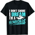 thumbnail image 1 of Exquisite and comfortable-Snowmobiling Gift I Don't Snore I Dream I'M A Snowmobile T-Shirt, 1 of 4