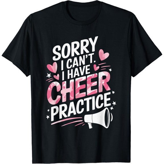 Exquisite and comfortable-Sorry I Can'T I Have Cheer Practice, Cheering Cheerleader T-Shirt