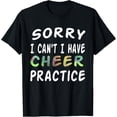 thumbnail image 1 of Exquisite and comfortable-Sorry I Can't I Have Cheer Practice Shirt Cheerleading Gift T-Shirt, 1 of 4