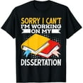 thumbnail image 1 of Exquisite and comfortable-Sorry I Can't I'm Working On My Dissertation T-Shirt, 1 of 4