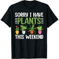 thumbnail image 1 of Exquisite and comfortable-Sorry I Have Plants This Weekend T-shirt Funny Gardening T-Shirt, 1 of 4