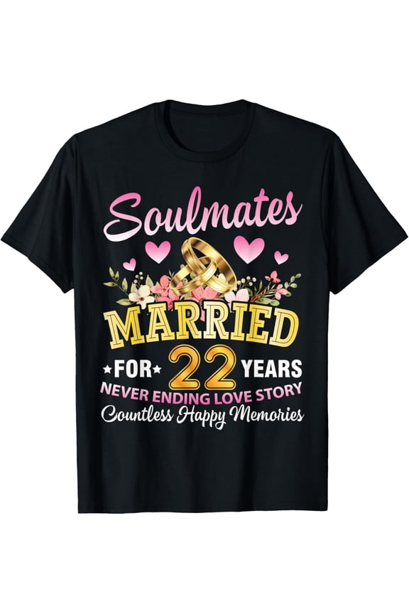 Exquisite and comfortable-Soulmates Married For 22 Years Never End Love Story Memories T-Shirt