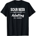 thumbnail image 1 of Exquisite and comfortable-Sour Beer Adulting is Hard Sour Beer Lover T-Shirt, 1 of 4