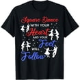 thumbnail image 1 of Exquisite and comfortable-Square Dance With Your Heart And Your Feel Will Follow T-Shirt, 1 of 4