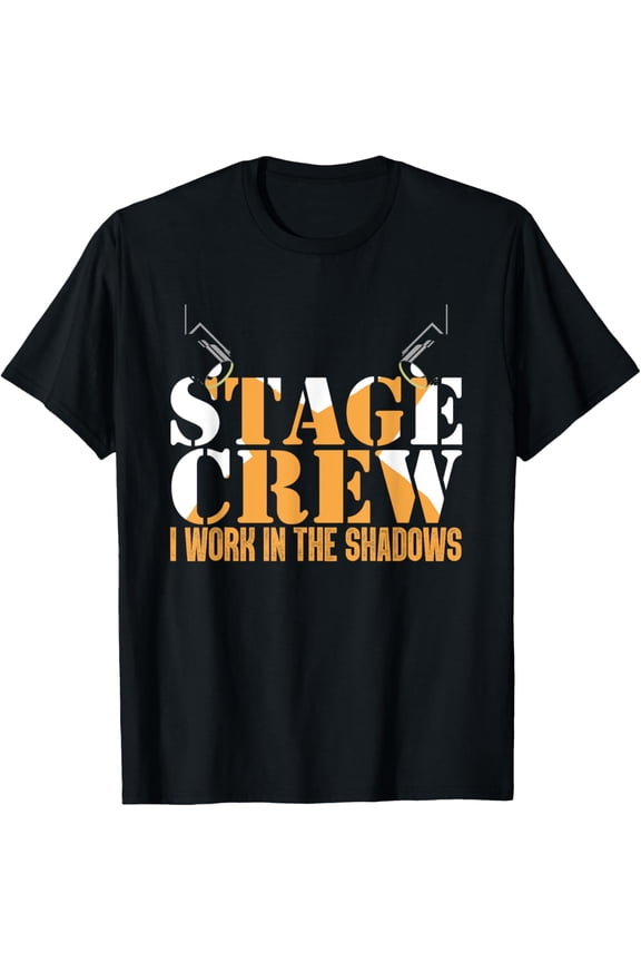 Exquisite and comfortable-Stage Crew Work In Shadow | Theatre Stage Technician T-Shirt