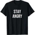thumbnail image 1 of Exquisite and comfortable- Stay Angry T-Shirt, 1 of 4