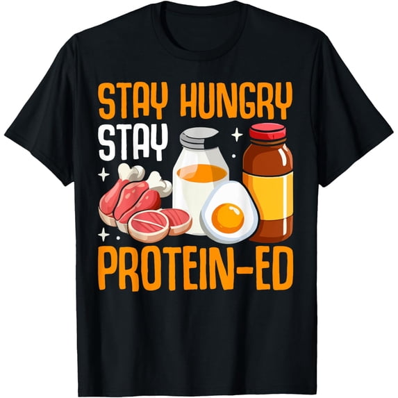 Exquisite and comfortable-Stay Hungry Stay Protein-ed Weight Lifting T-Shirt