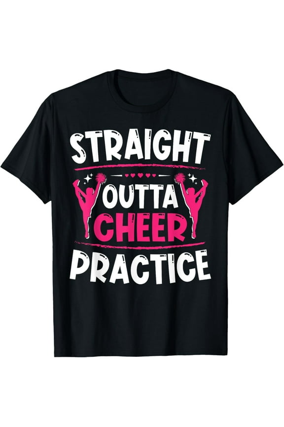 Exquisite and comfortable-Straight Outta Cheer Practice Cheerleading Girls Squad Team T-Shirt