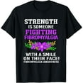 thumbnail image 1 of Exquisite and comfortable-Strength Is Someone Fighting Fibromyalgia For Women T-Shirt, 1 of 4