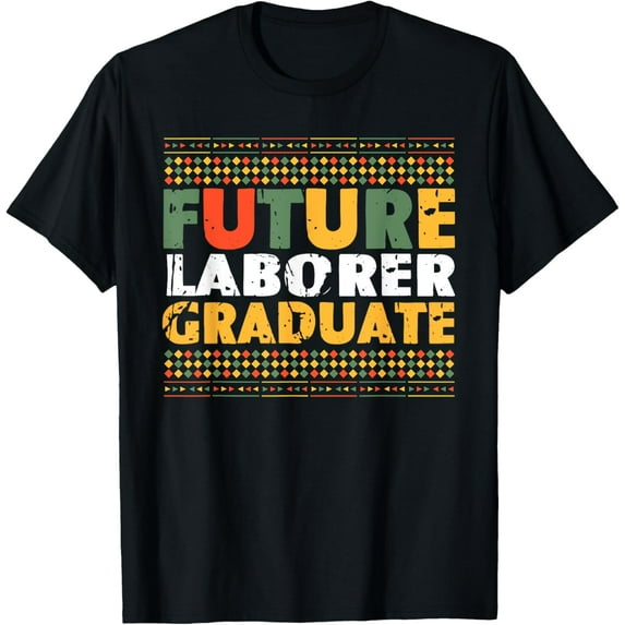 Exquisite and comfortable-Student Future Laborer Graduate T-Shirt